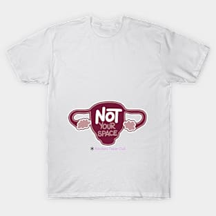 Not Your Space T-Shirt